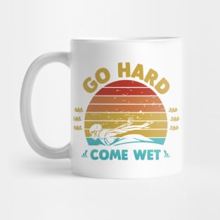 Go Hard Come Wet Mug